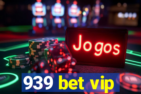 939 bet vip